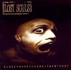 Lost Souls : Closeyoureyesanditwonthurt